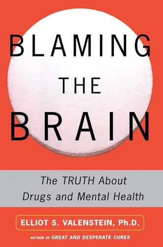 Blaming the Brain: The Truth About Drugs and Mental Health von Free Press