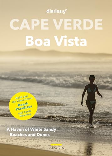Cape Verde - Boa Vista: A Haven of White Sandy Beaches und Dunes (diariesof Cape Verde)