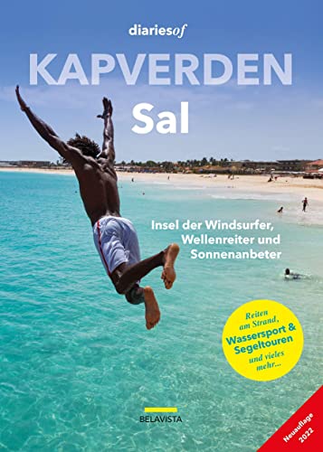 Kapverden - Sal: Insel der Windsurfer, Wellenreiter und Sonnenanbeter (diariesof Kapverden) von Nietsch Hans Verlag
