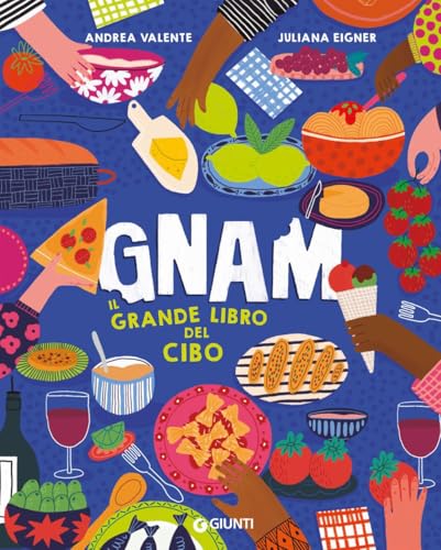 Gnam. Il grande libro del cibo. Ediz. a colori (Punti di vista. Ragazzi) von Giunti Editore
