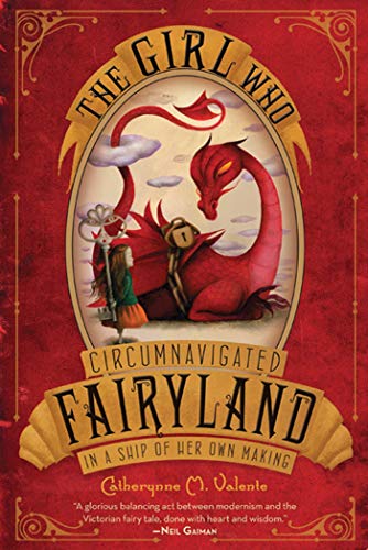 The Girl Who Circumnavigated Fairyland in a Ship of Her Own Making (Fairyland, 1, Band 1)