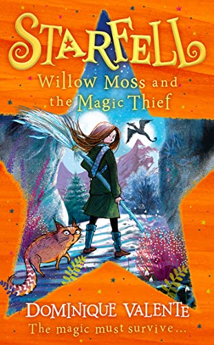 Starfell: Willow Moss and the Magic Thief: latest in the magical bestselling children’s book series
