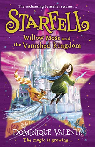 Starfell: Willow Moss and the Vanished Kingdom: The third book in the magical bestselling children’s book series