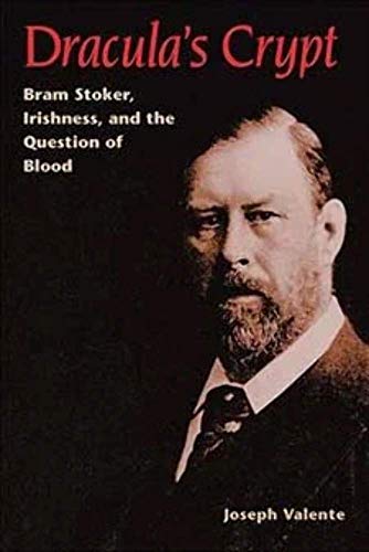 Dracula's Crypt: Bram Stoker, Irishness, and the Question of Blood von University of Illinois Press