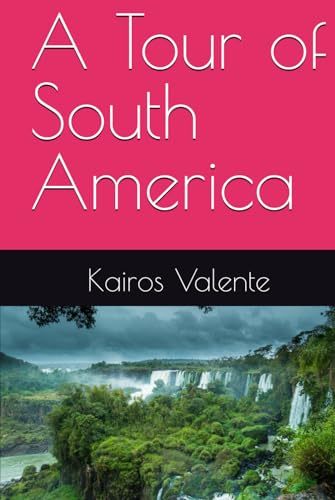 A Tour of South America A Tour of South America von Independently published