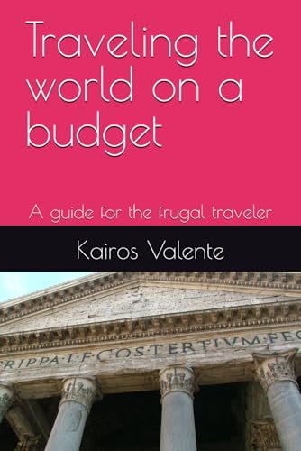 Traveling the world on a budget: A guide for the frugal traveler Traveling the world on a budget: A guide for the frugal traveler von Independently published