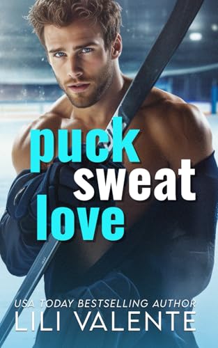 Puck Sweat Love (Bad Motherpuckers Series, Band 7) von Independently published