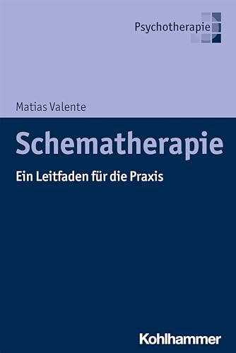 Schematherapie: Ein Leitfaden für die Praxis von Kohlhammer