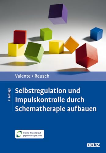 Selbstregulation und Impulskontrolle durch Schematherapie aufbauen: Mit Online-Material von Beltz