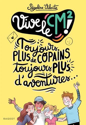 Vive le CM2 !: Toujours plus de copains, toujours plus d'aventures !
