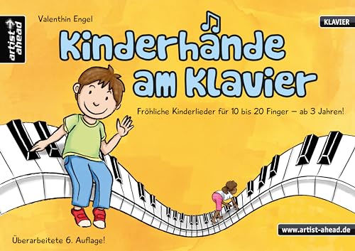 Kinderhände am Klavier: Fröhliche Lieder für 10 bis 20 Finger - ab 3 Jahren. Klaviernoten für Anfänger. Vierhändige Klavierstücke. Kinderlieder. Spielbuch für Piano. von Artist Ahead Musikverlag