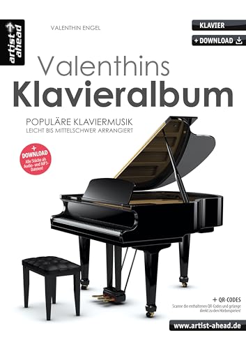 Valenthins Klavieralbum: Populäre, romantische Klaviermusik, leicht bis mittelschwer (inkl. QR-Codes + Audio-Download). Klavierstücke. Klaviernoten. ... bis mittelschwer arrangiert (inkl. Download) von Artist Ahead Musikverlag