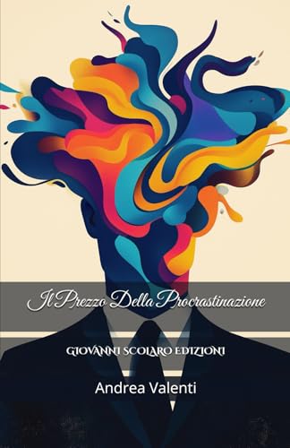 Il Prezzo Della Procrastinazione von Independently published
