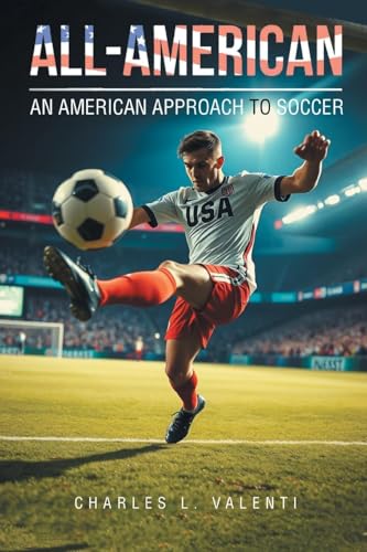 ALL-AMERICAN: AN AMERICAN APPROACH TO SOCCER von Integrity Publishing