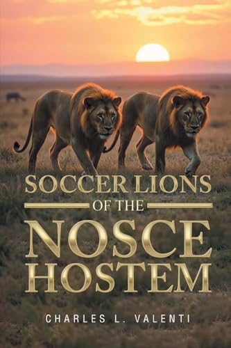 SOCCER LIONS OF THE NOSCE HOSTEM von Integrity Publishing