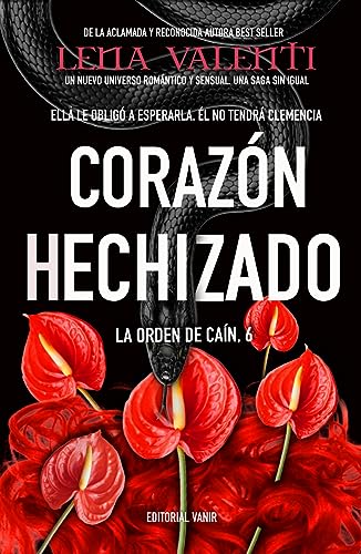 CORAZÓN HECHIZADO: Ella le obligó a esperarla. Él no tendrá clemencia. (LA ORDEN DE CAÍN, Band 6)