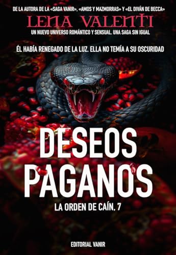 DESEOS PAGANOS: Él había renegado de la luz. Ella no temía a su oscuridad.: La orden de Caín 7 von EDITORIAL VANIR