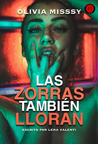 LAS ZORRAS TAMBIÉN LLORAS (OLIVIA MISSSY, Band 2)