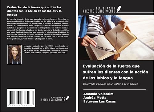 Evaluación de la fuerza que sufren los dientes con la acción de los labios y la lengua: Desarrollo y prueba de un sistema de medición von Ediciones Nuestro Conocimiento