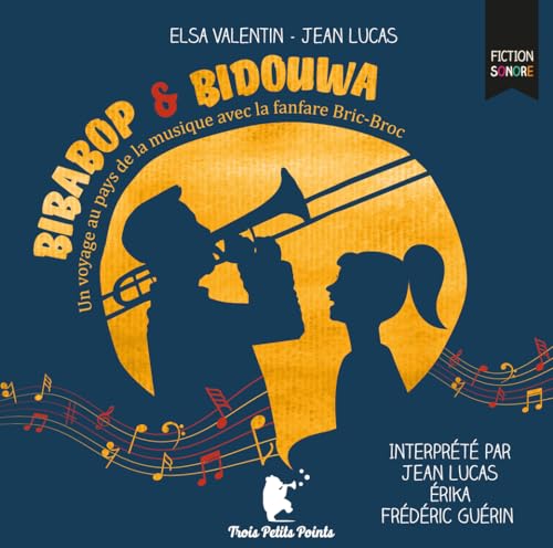 Bibabop & Bidouwa: Un voyage au pays de la musique avec la fanfare Bric-Broc von TROIS PETITS