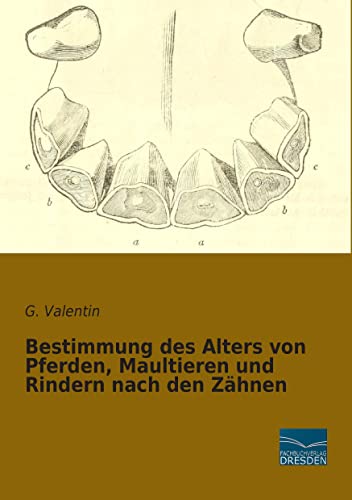 Bestimmung des Alters von Pferden, Maultieren und Rindern nach den Zaehnen