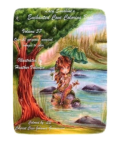 Lacy Sunshine's Enchanted Cove Coloring Book: Fantasy, Sprites, Mermaids and more Volume 37 Enchanting and Magical (Lacy Sunshine's Coloring Books, Band 37)