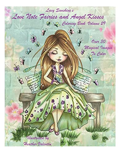 Lacy Sunshine's Love Note Fairies and Angel Kisses Coloring Book Volume 29: Magical Fairies and Joyous Angels For All Occasions (Lacy Sunshine's Coloring Books, Band 29) von Createspace Independent Publishing Platform