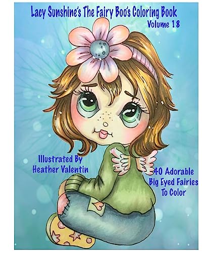 Lacy Sunshine's The Fairy Boo's Coloring Book Volume 18: Adorable Big Eyed Fairies (Lacy Sunshine's Coloring Books, Band 18) von CREATESPACE