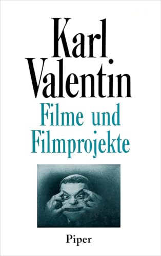 Filme und Filmprojekte (Karl Valentin Sämtliche Werke 8): Hrsg. auf der Grundlage der Nachlaßbestände des Theatermuseums, der Universität zu Köln, des ... sowie des Nachlasses von Liesl Karlstadt
