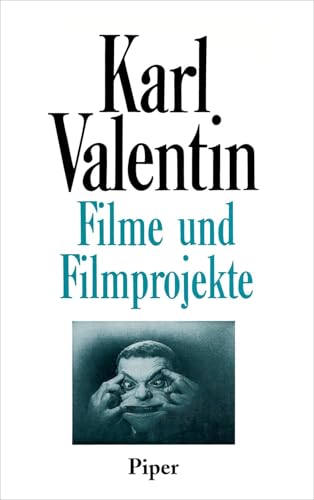 Filme und Filmprojekte (Karl Valentin Sämtliche Werke 8): Hrsg. auf der Grundlage der Nachlaßbestände des Theatermuseums, der Universität zu Köln, des ... sowie des Nachlasses von Liesl Karlstadt von Piper