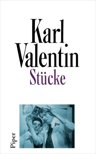 Stücke (Karl Valentin Sämtliche Werke 5): Hrsg. auf der Grundlage der Nachlaßbestände des Theatermuseums, der Universität zu Köln, des Stadtarchivs ... sowie des Nachlasses von Liesl Karlstadt