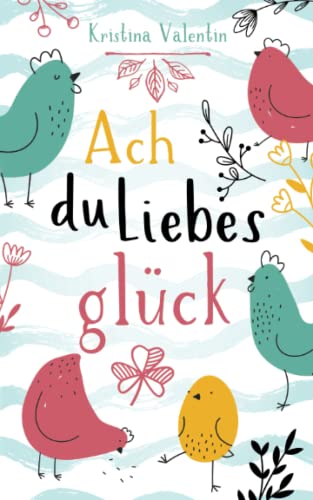 Ach du Liebesglück von Independently published