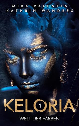 Keloria 1: Welt der Farben - Ausgabe mit Farbschnitt (Keloria-Saga)