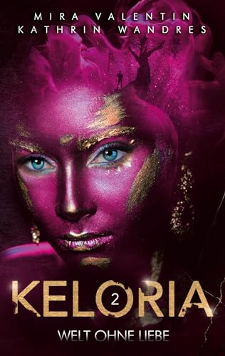 Keloria 2: Welt ohne Liebe - Ausgabe mit Farbschnitt (Keloria-Saga)