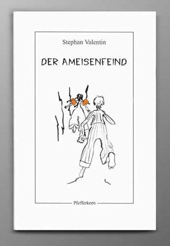 Der Ameisenfeind: Roman.