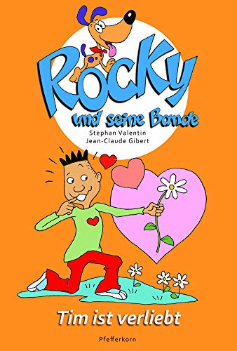 Rocky und seine Bande, Bd. 6: Tim ist verliebt