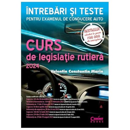 Curs De Legislatie Rutiera 2024. Intrebari Si Teste. Editie Revizuita Si Adaugita