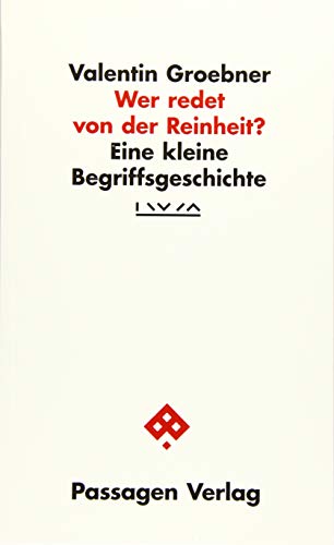 Wer redet von der Reinheit?: Eine kleine Begriffsgeschichte (Passagen Gesellschaft)