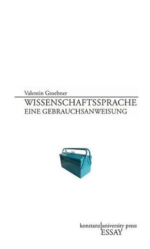 Wissenschaftssprache: Eine Gebrauchsanweisung (Essay [KUP])