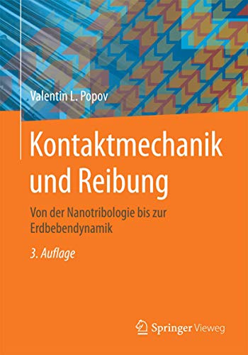 Kontaktmechanik und Reibung: Von der Nanotribologie bis zur Erdbebendynamik