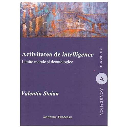 Activitatea De "Intelligence". Limite Morale Si Deontologice von Institutul European