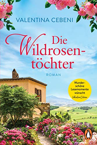 Die Wildrosentöchter: Roman Die Wildrosentöchter: Roman von PENGUIN VERLAG