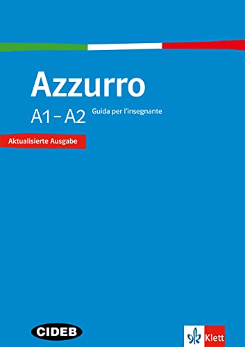 Azzurro A1-A2: Aktualisierte Ausgabe. Guida per l’insegnante von Klett Sprachen GmbH