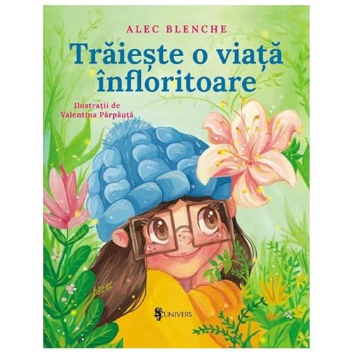 Traieste O Viata Infloritoare von Univers