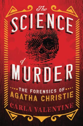 The Science of Murder: The Forensics of Agatha Christie von Sourcebooks