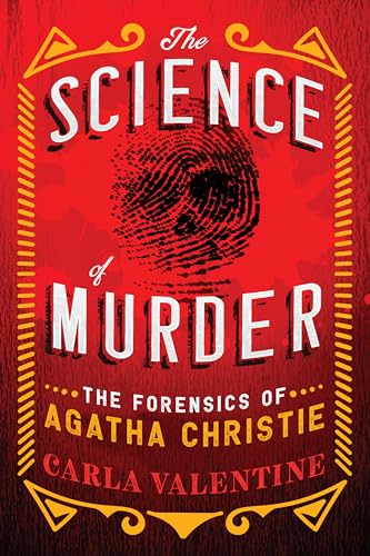 The Science of Murder: The Forensics of Agatha Christie The Science of Murder: The Forensics of Agatha Christie von Sourcebooks Inc
