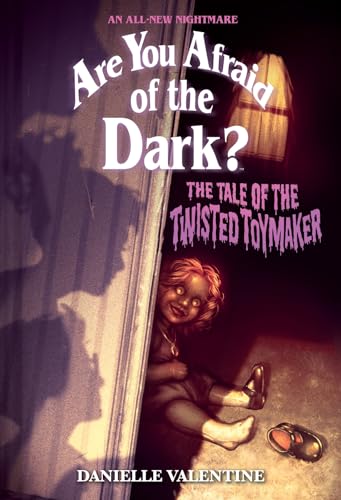 The Tale of the Twisted Toymaker: Volume 2 (Are You Afraid of the Dark?)