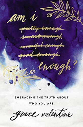 Am I Enough?: Embracing the Truth About Who You Are von Thomas Nelson