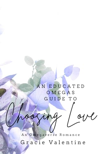Choosing Love (A Omega's Guide to:, Band 2) von Independently published