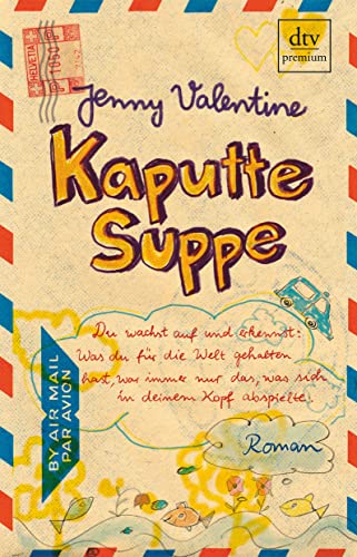 Kaputte Suppe: Roman